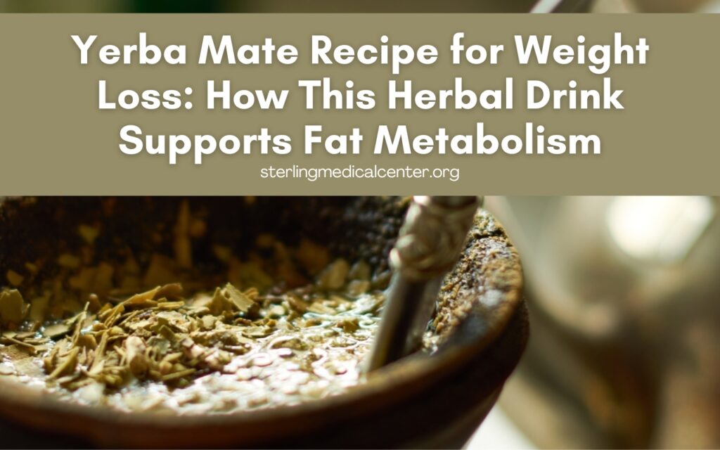 Yerba Mate Recipe for Weight Loss: How This Herbal Drink Supports Fat